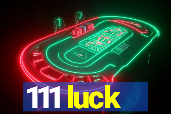 111 luck